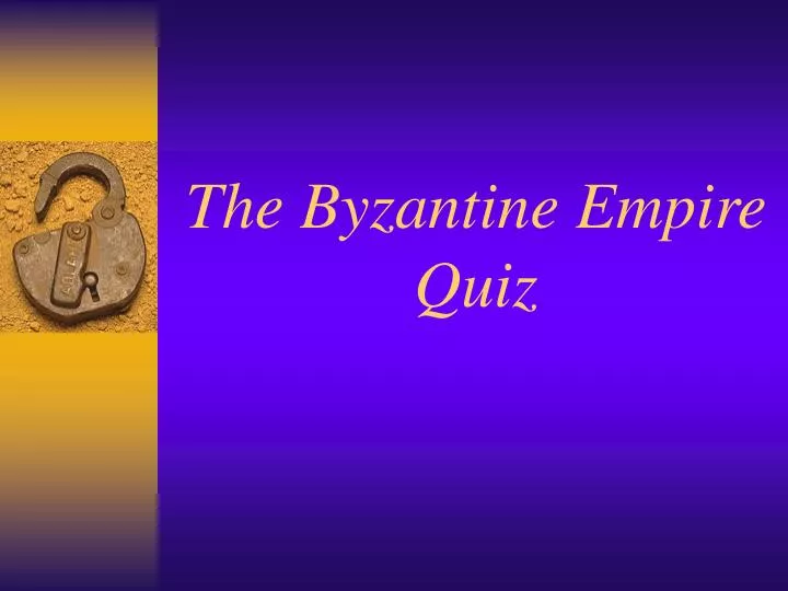 the byzantine empire quiz