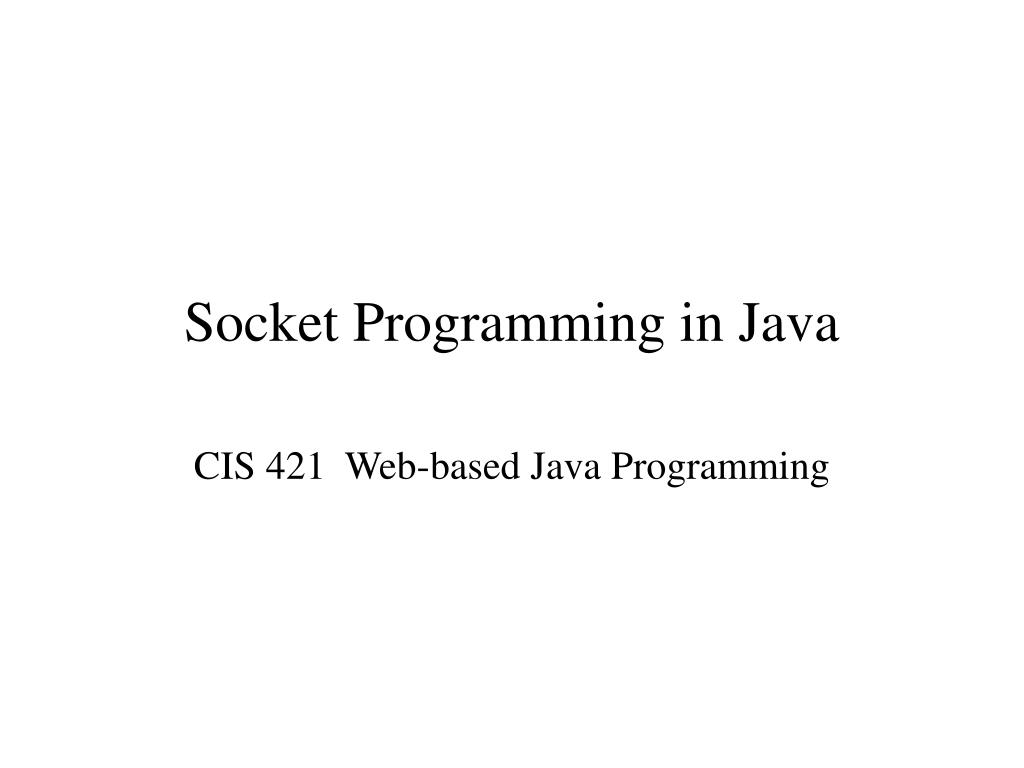 PPT - Socket Programming in Java PowerPoint Presentation, free download ...