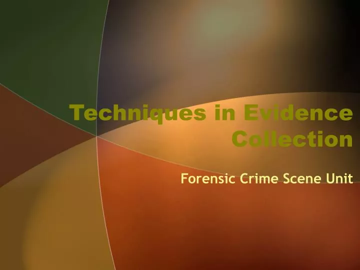 techniques in evidence collection