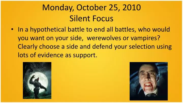 monday october 25 2010 silent focus