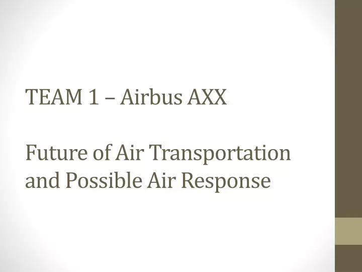 team 1 airbus axx future of air transportation and possible air response