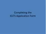 Completing the IELTS Application Form - slide 1