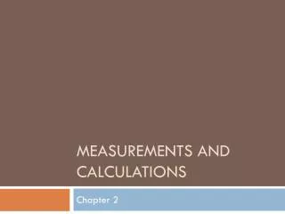 Measurements and calculations