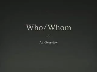 Who/Whom