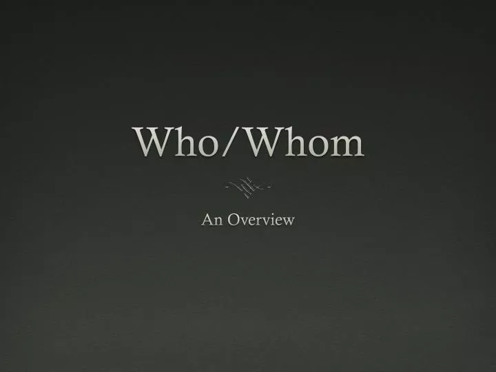 who whom