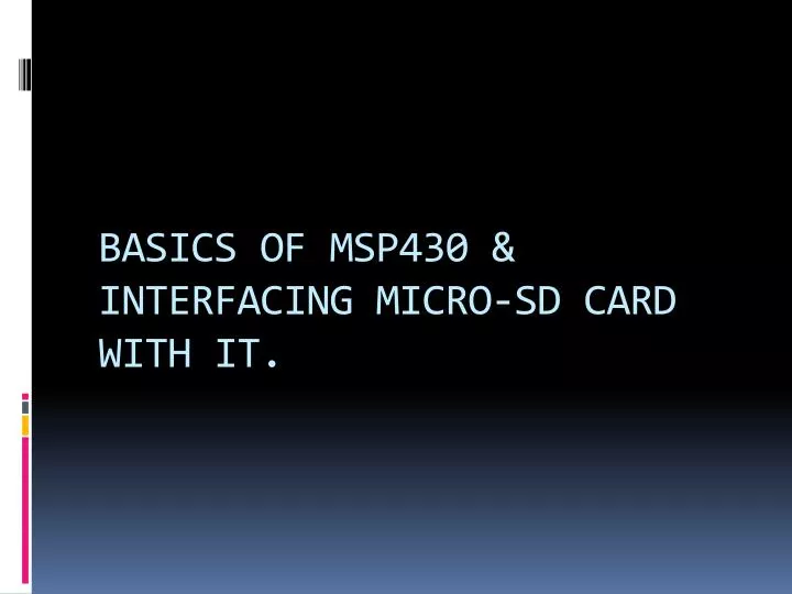 basics of msp430 interfacing micro sd card with it