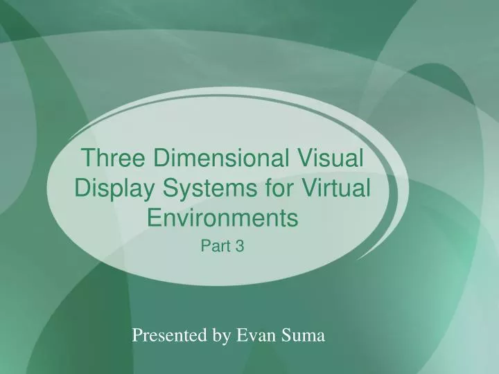 three dimensional visual display systems for virtual environments