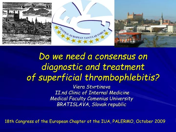 do we need a consensus on diagnostic and treatment of superficial thrombophlebitis