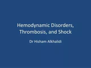 Hemodynamic Disorders, Thrombosis, and Shock
