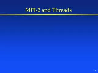 MPI-2 and Threads