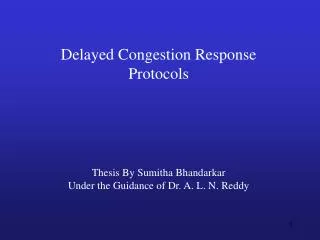 Delayed Congestion Response Protocols