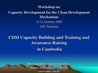 Workshop on Capacity Development for the Clean Development Mechanism 19-21 October 2005