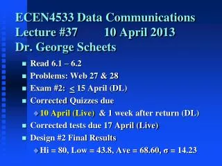 ECEN4533 Data Communications Lecture #37		10 April 2013 Dr. George Scheets