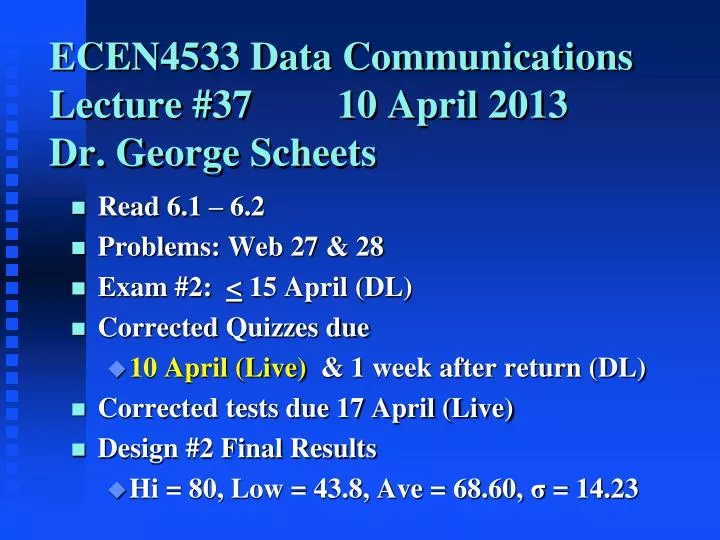 ecen4533 data communications lecture 37 10 april 2013 dr george scheets