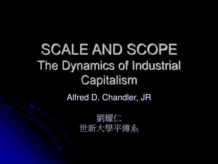 scale and scope the dynamics of industrial capitalism