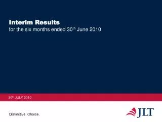 Interim Results for the six months ended 30 th June 2010