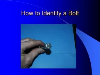 How to Identify a Bolt