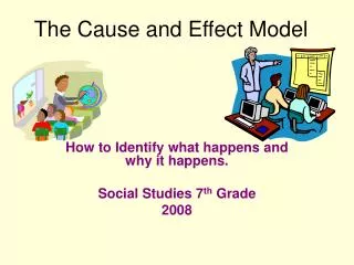 The Cause and Effect Model