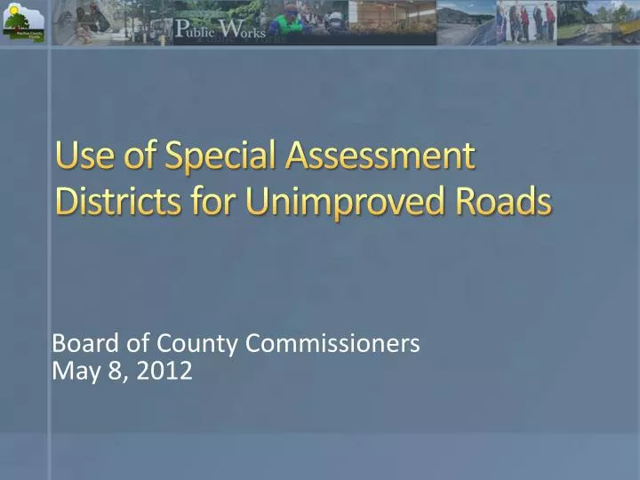 use of special assessment districts for unimproved roads