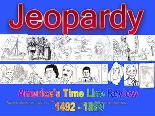 America's Time Line Review 1492 - 1899