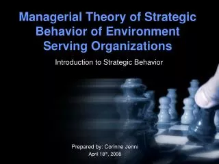 Managerial Theory of Strategic Behavior of Environment Serving Organizations