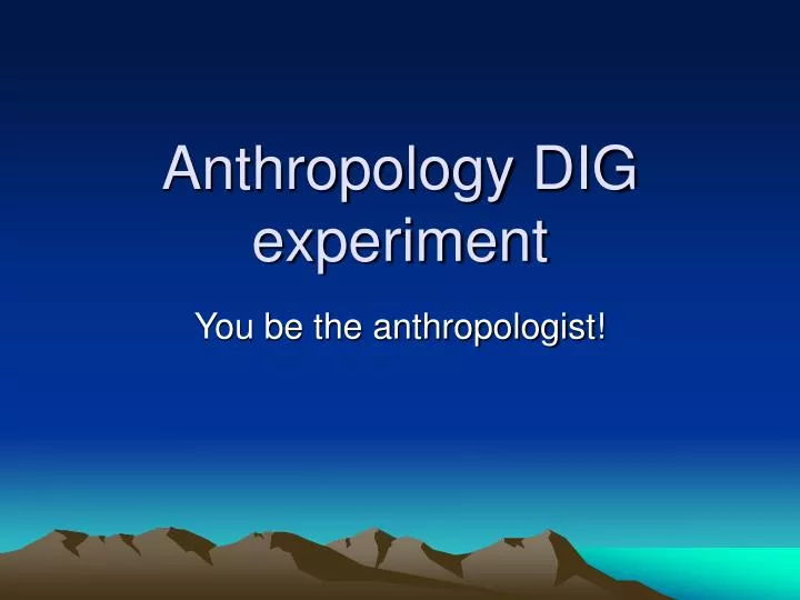 anthropology dig experiment