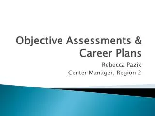 Objective Assessments &amp; Career Plans