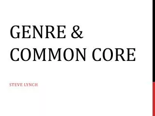 Genre &amp; Common Core