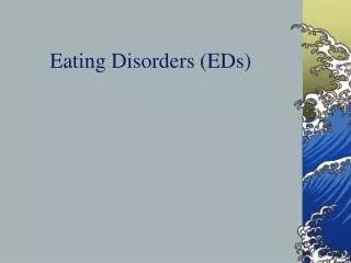 Eating Disorders (EDs)