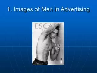 1. Images of Men in Advertising