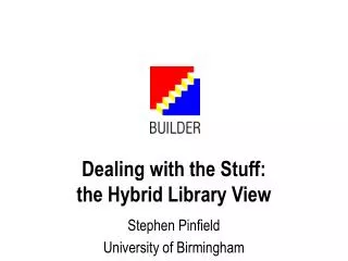 Dealing with the Stuff: the Hybrid Library View
