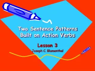 Two Sentence Patterns Built on Action Verbs