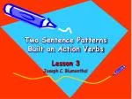 Two Sentence Patterns Built on Action Verbs - slide 1