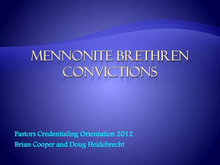 pastors credentialing orientation 2012 brian cooper and doug heidebrecht