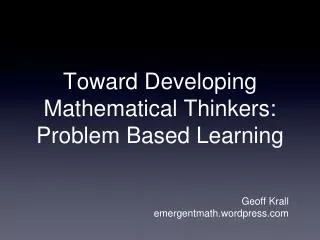 Toward Developing Mathematical Thinkers: Problem Based Learning