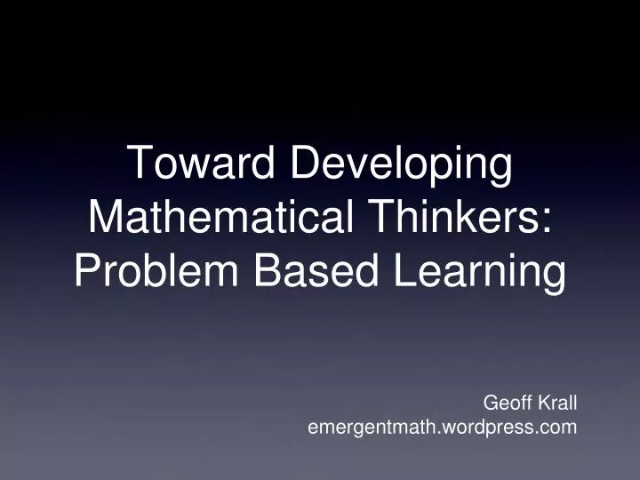toward developing mathematical thinkers problem based learning