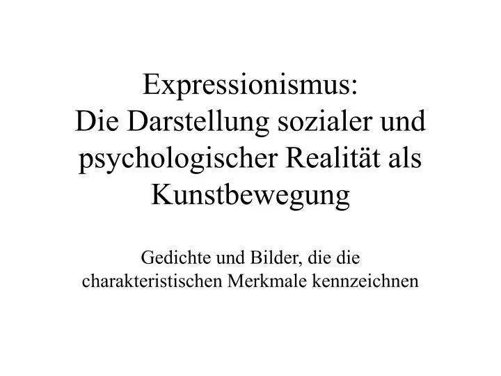 expressionismus die darstellung sozialer und psychologischer realit t als kunstbewegung