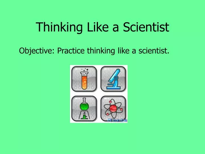 thinking like a scientist