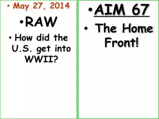 May 27, 2014 RAW How did the U.S. get into WWII?