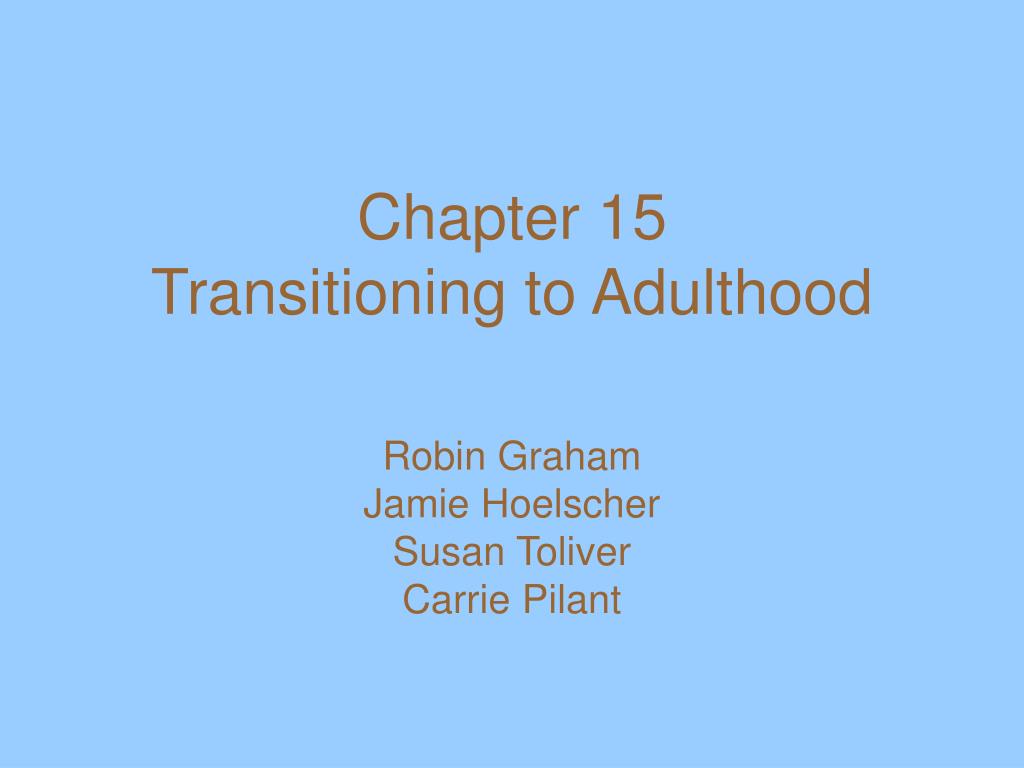 PPT - Chapter 15 Transitioning to Adulthood PowerPoint Presentation ...