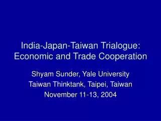 India-Japan-Taiwan Trialogue: Economic and Trade Cooperation