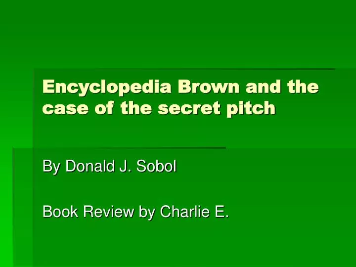 encyclopedia brown and the case of the secret pitch