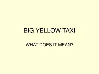big yellow taxi