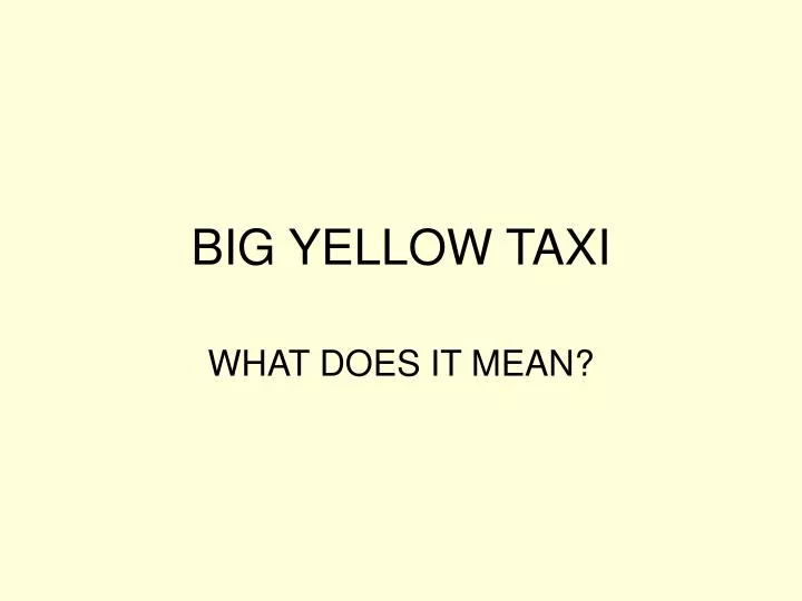 big yellow taxi