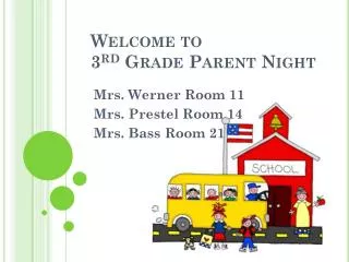 Welcome to 3 rd Grade Parent Night