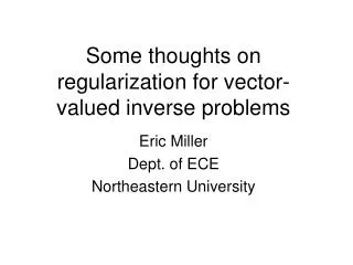 Some thoughts on regularization for vector-valued inverse problems