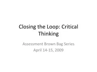Closing the Loop: Critical Thinking