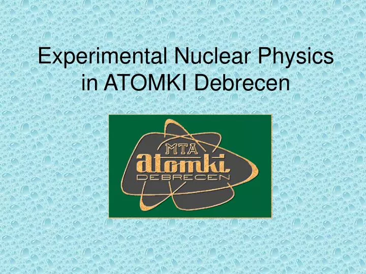 experimental nuclear physics in atomki debrecen