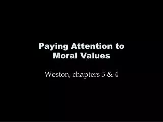 Paying Attention to Moral Values