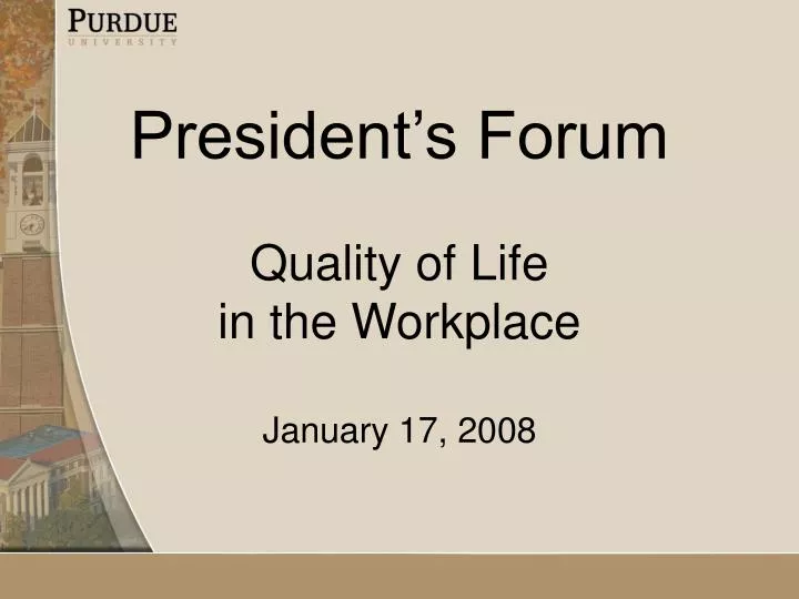 president s forum quality of life in the workplace january 17 2008